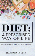 Diet: A Prescribed Way of Life: Reflections on the Art of Nutrition