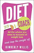 Diet Coach: All the advice you need to succeed at weight loss (and keep the weight off)
