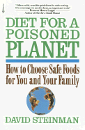 Diet for a Poisoned Planet - Steinman, David