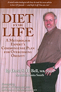 Diet for Life: A Metabolism Expert's Commonsense Plan for Overcoming Obesity - Bell, David S H, and O'Keefe, James H (Foreword by), and Defronzo, Ralph A (Foreword by)
