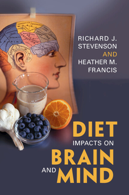 Diet Impacts on Brain and Mind - Stevenson, Richard J, and Francis, Heather