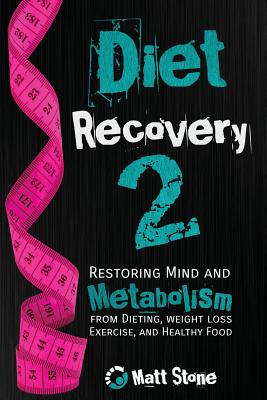 Diet Recovery 2 - Stone, Matt