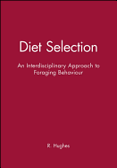 Diet Selection: An Interdisciplinary Approach to Foraging Behaviour