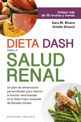 Dieta Dash Para La Salud Renal - Monk Rivera, Sarah