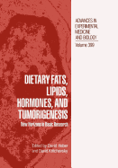 Dietary Fats, Lipids, Hormones, and Tumorigenesis: New Horizons in Basic Research