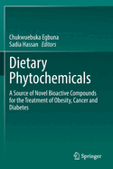Dietary Phytochemicals: A Source of Novel Bioactive Compounds for the Treatment of Obesity, Cancer and Diabetes