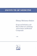 Dietary Reference Intakes: Proposed Definition and Plan for Review of Dietary Antioxidants and Related Compounds