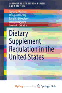 Dietary Supplement Regulation in the United States