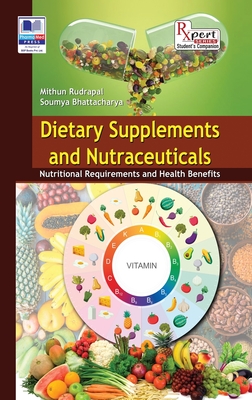 Dietary Supplements and Nutraceuticals: Nutritional Requirements and Health Benefits - Rudrapal, Mithun, and Bhattacharya, Soumya