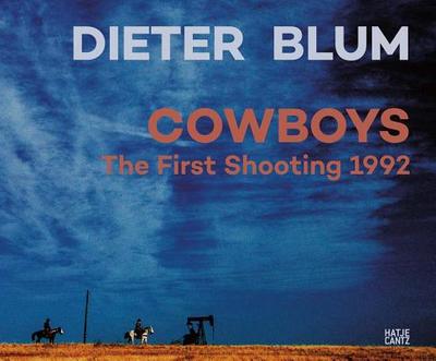 Dieter Blum: Cowboys - Horstmann, Friederike (Text by), and Wiehager, Renate (Text by)