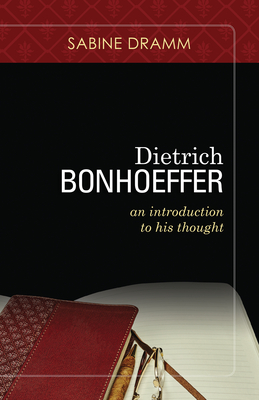 Dietrich Bonhoeffer: An Introduction to His Thought - Dramm, Sabine