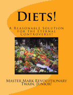 Diets!: A Reasonable Solution for the Eternal Controversy!