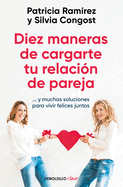 Diez Maneras de Cargarte Tu Relacin de Pareja...Y Muchas Soluciones Para Vivir Felices Juntos / Ten Ways to Kill Your Relationship