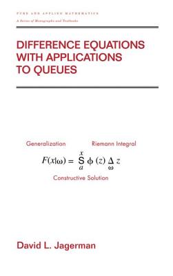 Difference Equations with Applications to Queues - Jagerman, David L