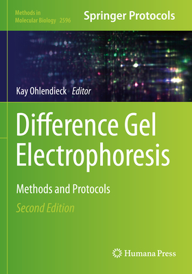 Difference Gel Electrophoresis: Methods and Protocols - Ohlendieck, Kay (Editor)