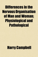 Differences in the Nervous Organisation of Man and Woman: Physiological and Pathological