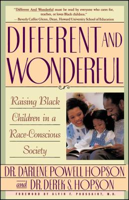 Different and Wonderful: Raising Black Children in a Race-Conscious Society - Hopson, Darlene Powell, and Hopson, Derek S