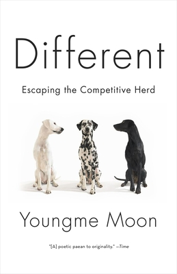 Different: Escaping the Competitive Herd - Moon, Youngme