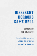 Different Horrors/Same Hell: Gender and the Holocaust