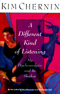 Different Kind of Listening: My Psychoanalysis and Its Shadow