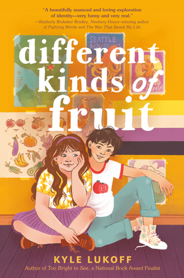 Different Kinds of Fruit - Lukoff, Kyle