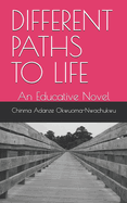 Different Paths to Life: An Educative Novel