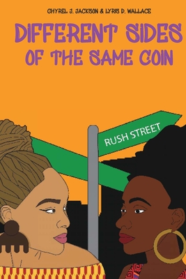 Different Sides of the Same Coin: A Collection of Poems - Wallace, Lyris D, and Jackson, Chyrel J