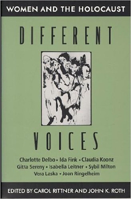 Different Voices: Women and the Holocaust - Rittner, Carol, R.S.M. (Editor), and Roth, John (Editor)
