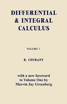 Differential and Integral Calculus, Vol. One - Courant, Richard, and McShane, Edward James (Translated by), and Greenberg, Marvin Jay (Foreword by)