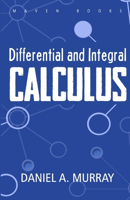 Differential and Integral Calculus - Murray, Daniel a