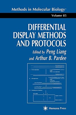 Differential Display Methods and Protocols - Ingle, R W, and Liang, Peng (Editor), and Pardee, Arthur B (Editor)