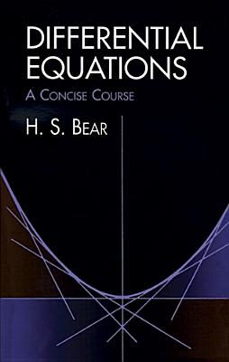 Differential Equations: A Concise Course - Bear, H S