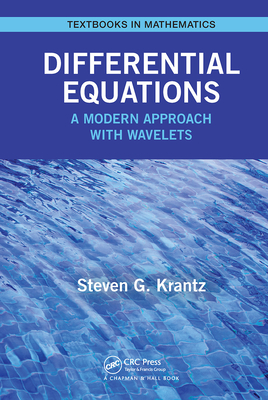 Differential Equations: A Modern Approach with Wavelets - Krantz, Steven
