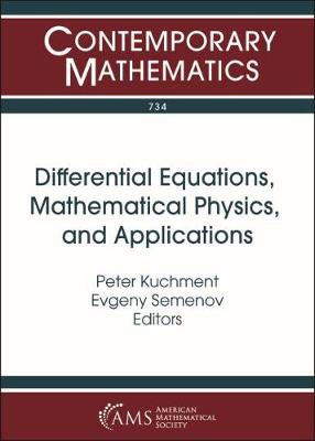 Differential Equations, Mathematical Physics, and Applications: Selim Grigorievich Krein Centennial - Kuchment, Peter (Editor), and Semenov, Evgeny (Editor)