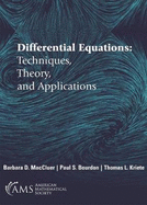 Differential Equations: Techniques, Theory, and Applications