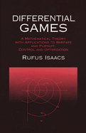 Differential Games: A Mathematical Theory with Applications to Warfare and Pursuit, Control and Optimization