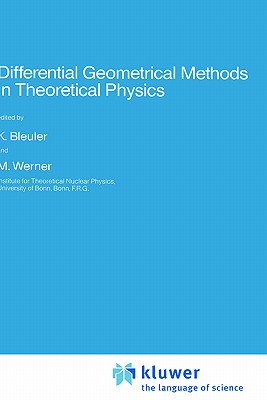 Differential Geometrical Methods in Theoretical Physics - Bleuler, K (Editor), and Werner, M (Editor)