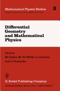 Differential Geometry and Mathematical Physics: Lectures Given at the Meetings of the Belgian Contact Group on Differential Geometry Held at Li?ge, May 2-3, 1980 and at Leuven, February 6-8, 1981