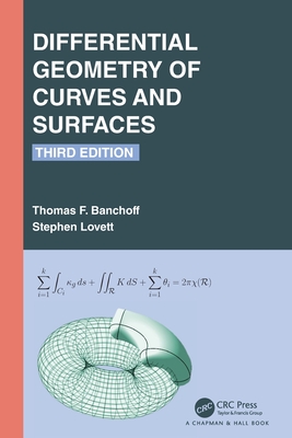 Differential Geometry of Curves and Surfaces - Banchoff, Thomas F, and Lovett, Stephen