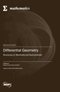 Differential Geometry: Structures on Manifolds and Submanifolds