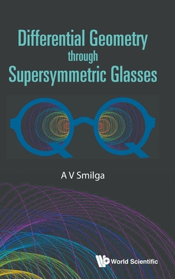 Differential Geometry Through Supersymmetric Glasses - Smilga, Andrei