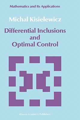 Differential Inclusions and Optimal Control - Kisielewicz, Michal