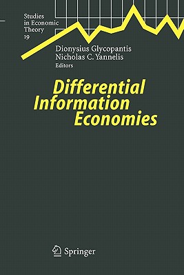 Differential Information Economies - Glycopantis, Dionysius (Editor), and Yannelis, Nicholas C. (Editor)