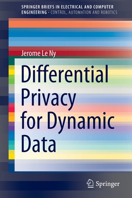 Differential Privacy for Dynamic Data - Le Ny, Jerome