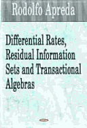 Differential Rates, Residual Information Sets and Transactional Algebras. Rodolfo Apreda