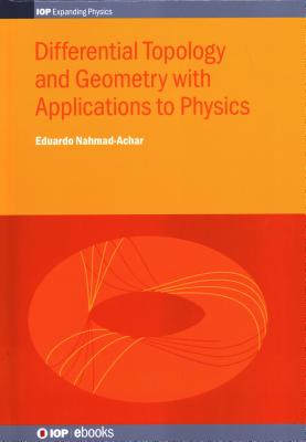 Differential Topology and Geometry with Applications to Physics - Nahmad-Achar, Eduardo