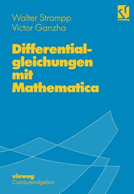 Differentialgleichungen Mit Mathematica - Strampp, Walter, and Ganzha, Victor