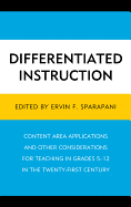 Differentiated Instruction: Content Area Applications and Other Considerations for Teaching in Grades 5-12 in the Twenty-First Century