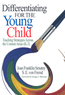 Differentiating for the Young Child: Teaching Strategies Across the Content Areas, PreK-3