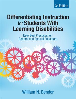 Differentiating Instruction for Students With Learning Disabilities: New Best Practices for General and Special Educators - Bender, William N